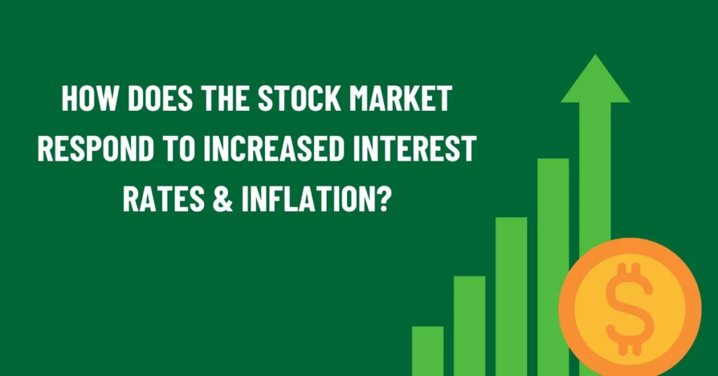 How does the stock market respond to increased interest rates?
