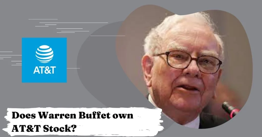 Does Warren Buffet own AT&T Stock